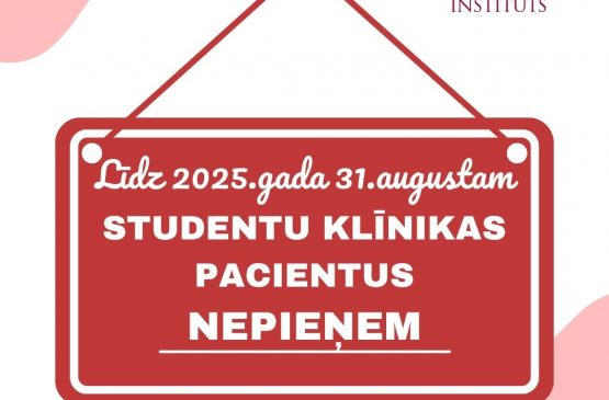 Studentu klīnikas vasarā pacientus nepieņem!