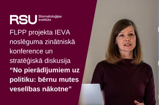 FLPP projekta IEVA noslēguma zinātniskā konference un stratēģiskā diskusija “No pierādījumiem uz politiku: bērnu mutes veselības nākotne
