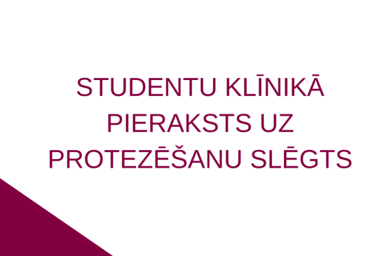 Studentu klīnikā joprojām slēgts pieraksts uz zobu protezēšanu