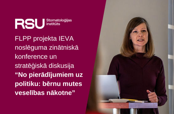 FLPP projekta IEVA noslēguma zinātniskā konference un stratēģiskā diskusija “No pierādījumiem uz politiku: bērnu mutes veselības nākotne